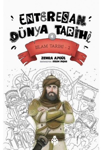 Enteresan Dünya Tarihi-4 - İslam Tarihi-2