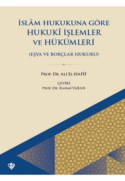 İslam Hukukuna Göre Hukuki İşlemler ve Hükümleri Eşya Ve Borçlar Hukuku