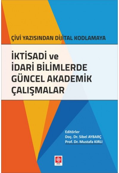 İktisadi ve İdari Bilimlerde Güncel Akademik Çalışmalar