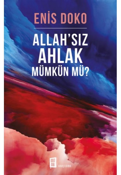 Allah’sız ahlak mümkün mü?