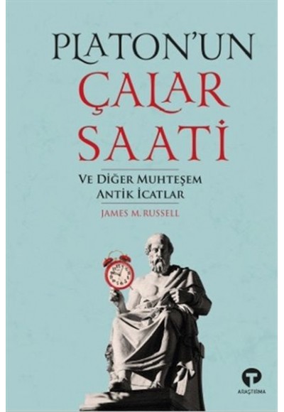 Platon’un Çalar Saati ve Diğer Muhteşem Antik İcat