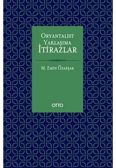 Oryantalist Yaklaşıma İtirazlar (Ciltli)