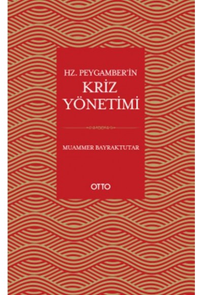 Hz. Peygamber’in Kriz Yönetimi