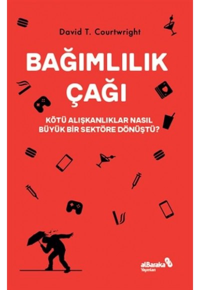 Bağımlılık Çağı