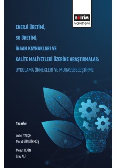 Enerji Üretimi, Su Üretimi, İnsan Kaynakları ve Kalite Maliyetleri Üzerine Araştırmalar