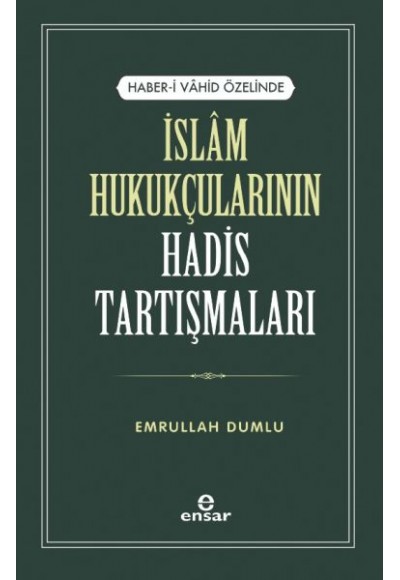 Haber-i Vahid Özelinde İslam Hukukçularının Hadis Tartışmaları