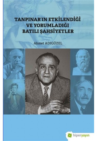 Tanpınar’ın Etkilendiği ve Yorumladığı Batılı Şahsiyetler