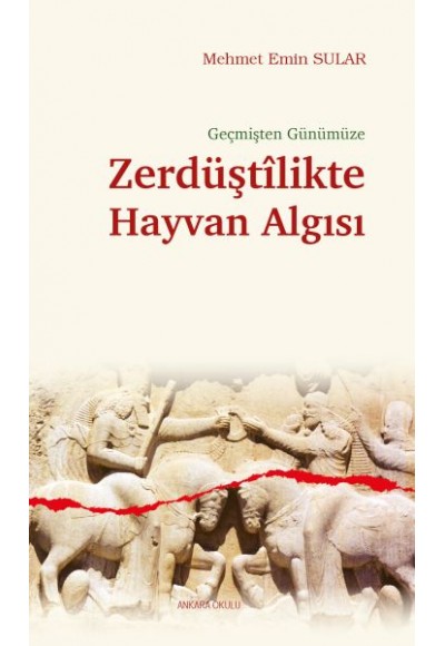 Geçmişten Günümüze Zerdüştîlikte Hayvan Algısı