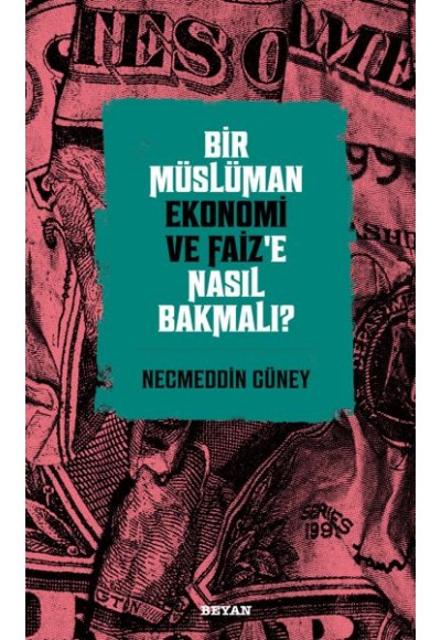 Bir Müslüman Ekonomi ve Faiz’e Nasıl Bakmalı?