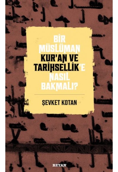 Bir Müslüman Kur’an ve Tarihsellik’e Nasıl Bakmalı?