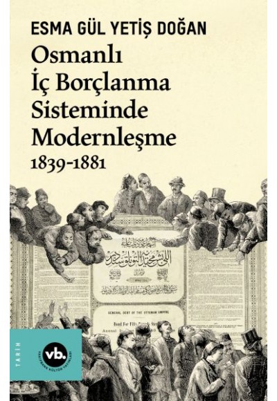 Osmanlı İç Borçlanma Sisteminde Modernleşme 1839-1881