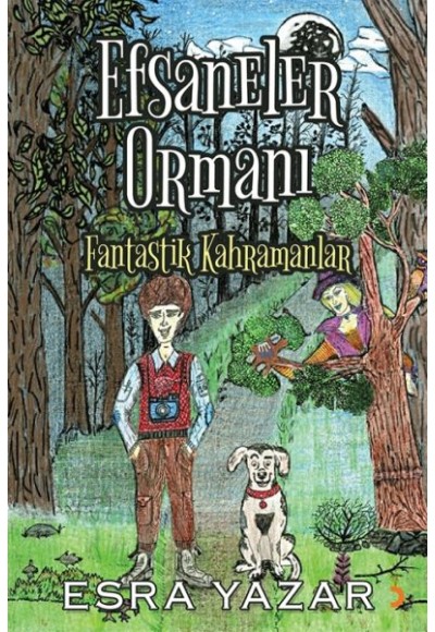 Efsaneler Ormanı - Fantastik Kahramanlar