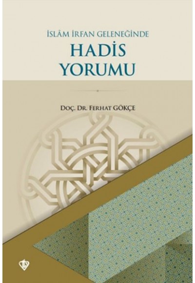 İslam İrfan Geleneğinde Hadis Yorumu