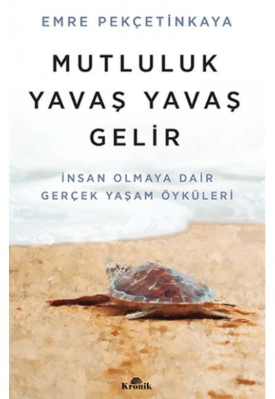 Mutluluk Yavaş Yavaş Gelir