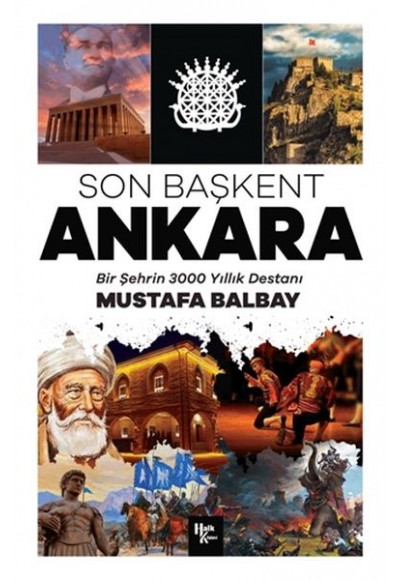 Son Başkent Ankara - Bir Şehrin 300 Yıllık Destanı