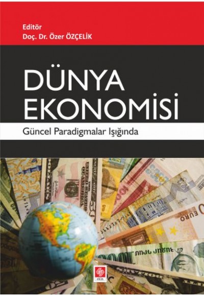 Dünya Ekonomisi - Güncel Paradigmalar Işığında