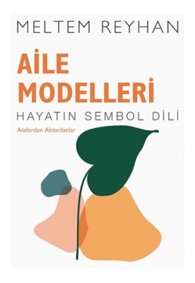 Aile Modelleri - Hayatın Sembol Dili - Atalardan Aktarılanlar