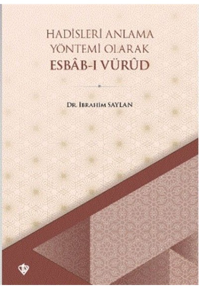 Hadisleri Anlama Yöntemi Olarak Esbab-ı Vürud