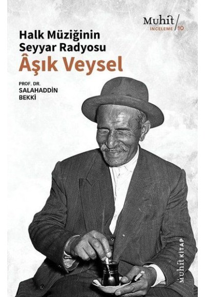 Halk Müziğinin Seyyar Radyosu Aşık Veysel