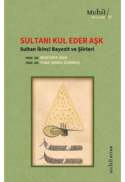 Sultanı Kul Eder Aşk - Sultan İkinci Bayezit ve Şiirleri