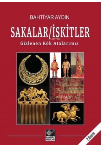 Sakalar - İskitler: Gizlenen Kök Atalarımız