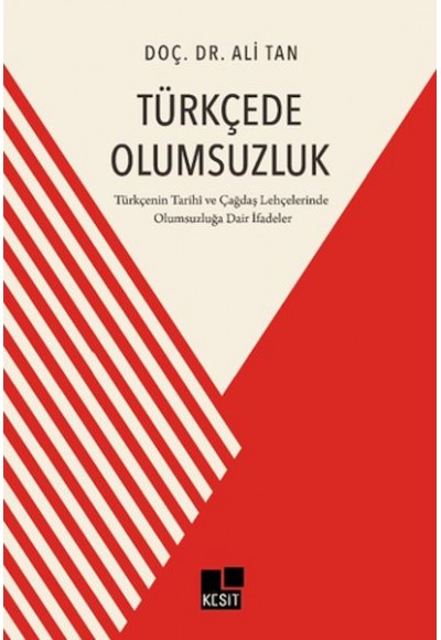 Türkçede Olumsuzluk Türkçenin Tarihi ve Çağdaş Lehçelerinde Olumsuzluğa Dair İfadeler