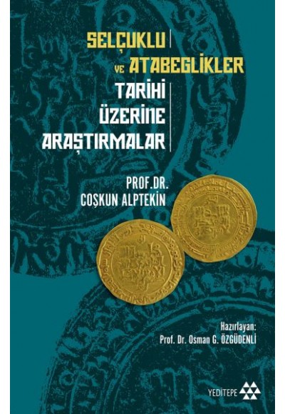 Selçuklu ve Atabeglikler Tarihi Üzerine Araştırmalar