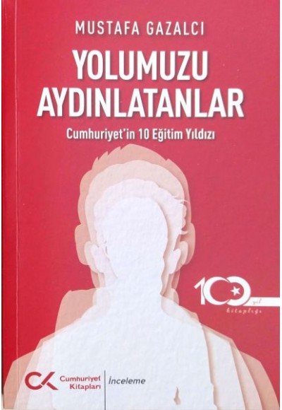 Yolumuzu Aydınlatanlar-Cumhuriyet’in 10 Eğitim Yıldızı