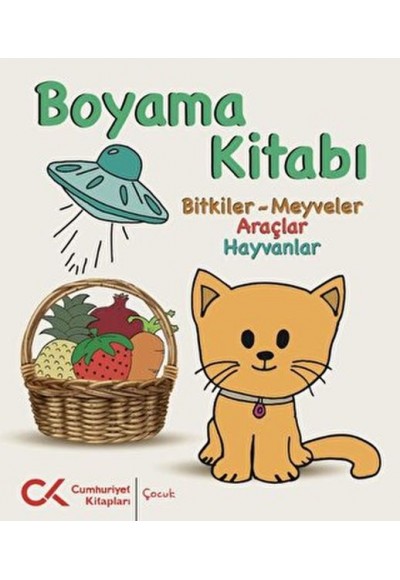 Boyama Kitabı -  Bitkiler-Meyveler, Araçlar, Hayvanlar