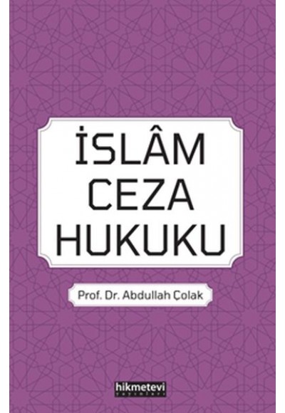 İslam Ceza Hukuku - Abdullah Çolak