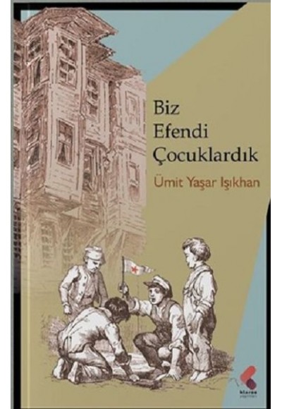 Biz Efendi Çocuklardık