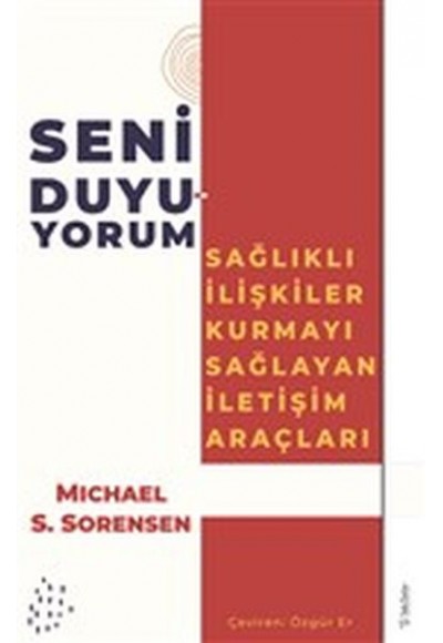 Seni Duyuyorum - Sağlıklı İlişkiler Kurmayı Sağlayan İletişim Araçları