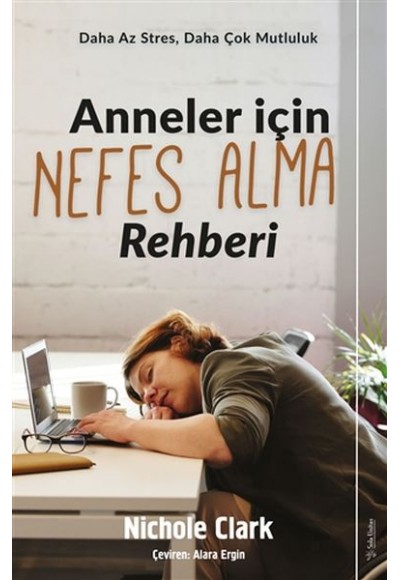 Anneler İçin Nefes Alma Rehberi - Daha Az Stres, Daha Çok Mutluluk