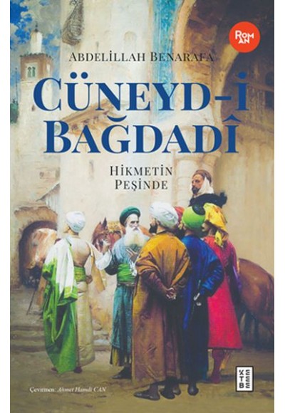 Cüneyd-i Bağdadi - Hikmetin Peşinde