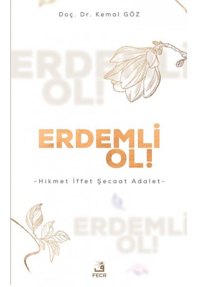 Erdemli Ol! - Hikmet İffet Şecaat Adalet