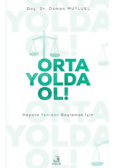 Orta Yolda Ol! - Hayata Yeniden Başlamak İçin