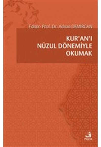 Kuranı Nüzul Dönemiyle Okumak