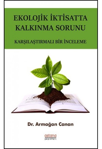 Ekolojik İktisatta Kalkınma Sorunu - Karşılaştırmalı Bir İnceleme