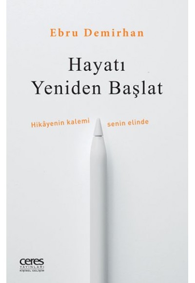 Hayatı Yeniden Başlat - Hikayenin Kalemi Senin Elinde