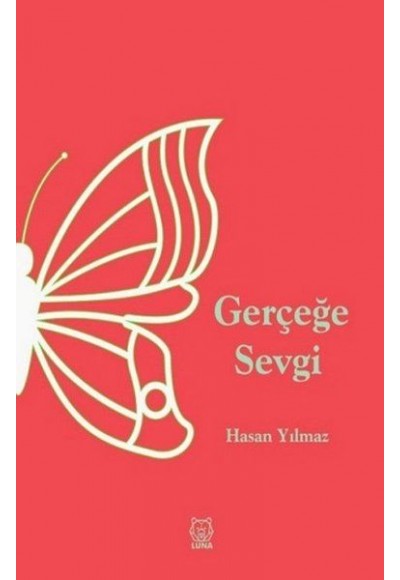 Gerçeğe Sevgi