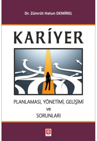 Kariyer Planlaması, Yönetimi, Gelişimi ve Sorunları