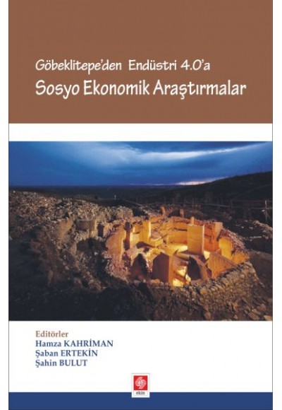 Göbeklitepe'den Endüstri 4.0'a - Sosyo Ekonomik Araştırmalar