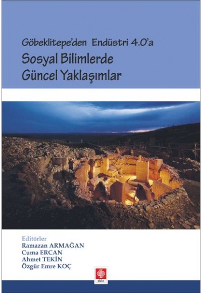 Göbeklitepe'den Endüstri 4.0'a - Sosyal Bilimlerde Güncel Yaklaşımlar