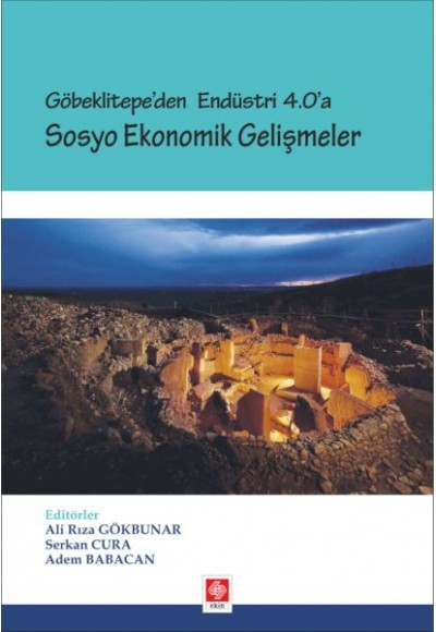 Göbeklitepe'den Endüstri 4.0'a - Sosyo Ekonomik Gelişmeler