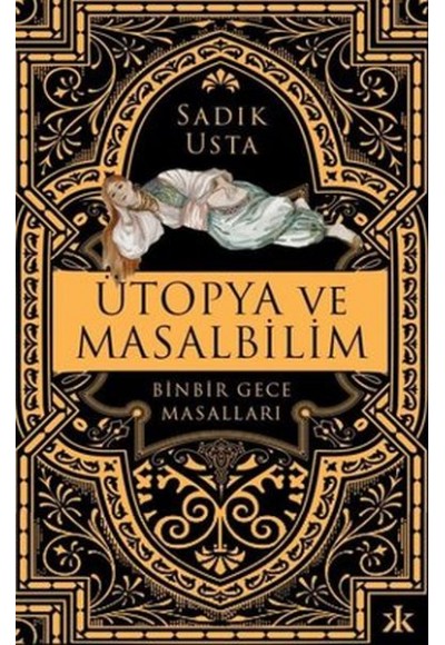 Ütopya ve Masalbilim - Binbir Gece Masalları