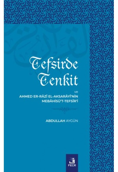 Tefsirde Tenkit Ve Ahmed Er-Râzî El-Aksarâyî’nin Mebâhisü’t-Tefsîr’i