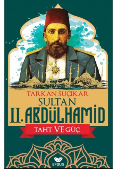 Sultan Iı. Abdulhamid Taht Ve Güç