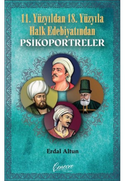 11. Yüzyıldan 18. Yüzyıla Halk Edebiyatından Psikoportreler