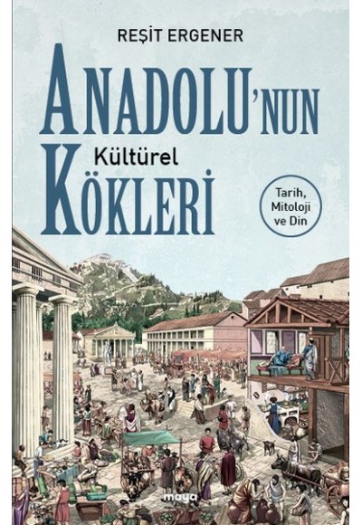 Anadolu’nun Kültürel Kökleri