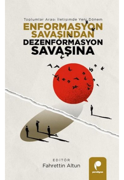 Enformasyon Savaşından Dezenformasyon Savaşına